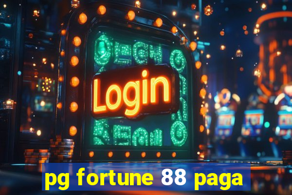 pg fortune 88 paga